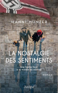 La nostalgie de sentiments - Münzer Hanni ; Maurice Céline