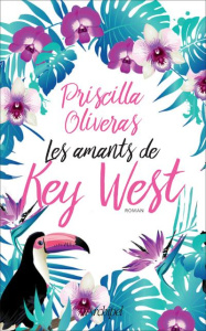 Les amants de Key West - Oliveras Priscilla ; Beury Maryline