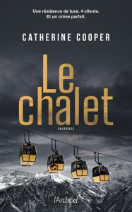 Le chalet - Cooper Catherine ; Lewis Penny