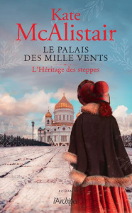 Le palais des mille vents Tome 1 : L'Héritage des steppes - McAlistair Kate