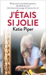J'étais si jolie - Piper Katie ; Motet Laure