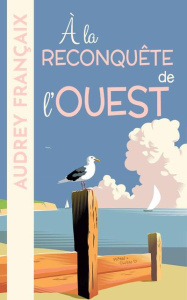 A la reconquête de l'Ouest - Françaix Audrey