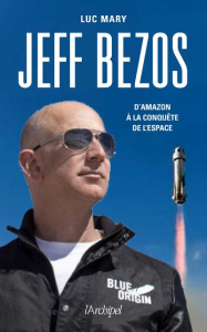 Jeff Bezos. D'Amazon à la conquête de l'espace - Mary Luc