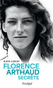 Florence Arthaud secrète - Lokay Kaya