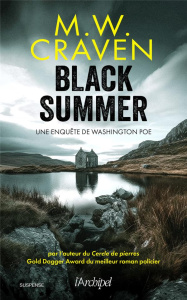 Black Summer. Une enquête de Washington Poe - Craven M. W. ; Danchin Sebastian