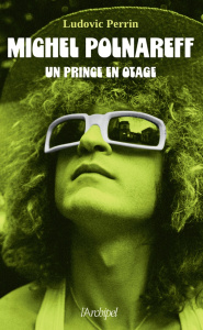 Michel Polnareff. Un prince en otage - Perrin Ludovic