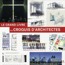 Le grand livre des croquis d'architectes - Zamora Mola Francesc ; Bermond-Gettle Virginie de