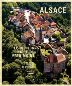 Alsace. Le dictionnaire du patrimoine - Pérouse de Montclos Jean-Marie ; Parent Brigitte
