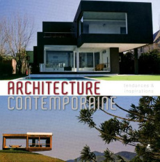 ARCHITECTURE CONTEMPORAINE, INSPIRATIONS ET TENDANCES - COLLECTIF