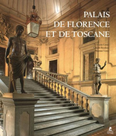 Palais de Florence et de Toscane - Cresti Carlo ; Rendina Claudio ; Listri Massimo
