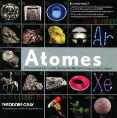 Atomes. Une exploration visuelle de tous les éléments connus dans l'univers - Gray Theodore ; Mann Nick ; Canal Denis-Armand
