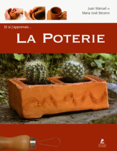 La poterie - Becerra Juan-Manuel ; Becerra Maria-José ; Richebé