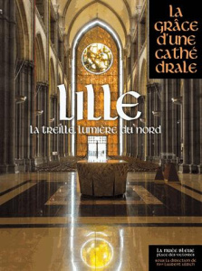 Lille. La Treille, lumière du Nord - Ulrich Laurent ; Boniface Xavier ; Liardet Olivier