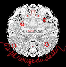 Le fil rouge du destin. Une histoire d'amour à colorier - Fujioka Yasuko
