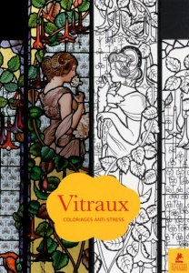 Vitraux. 70 coloriages anti-stress - COLLECTIF
