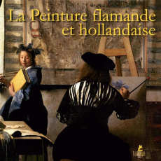 La peinture flamande et hollandaise - Bruno Silvia ; Humbel Laure ; Bonini Mariacristina