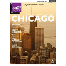 France Culture Papiers N° 17, printemps 2016 : Chicago - Djian Jean-Michel