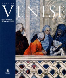 L'art de Venise - Romanelli Giandomenico ; Follet Jean-Philippe ; Bo