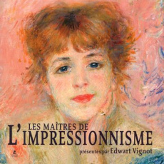 Les maîtres de l'impressionnisme - Vignot Edwart