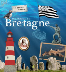 Ma petite histoire de la Bretagne - Bensard Eva