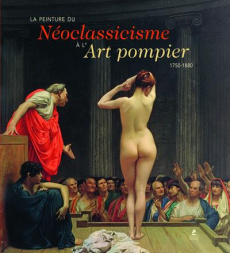 La peinture du néoclacissisme à l'Art pompier - COLLECTIF