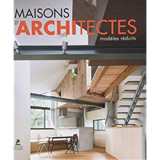 Maisons d'architectes. Modèles réduits - Martinez Alonso Claudia