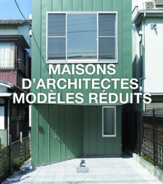 MAISONS D'ARCHITECTES, MODELES REDUITS - COLLECTIF