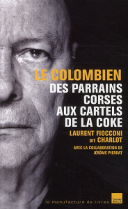 Le Colombien - Fioconni Laurent ; Pierrat Jérôme