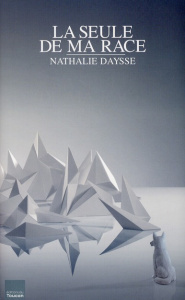 La seule de ma race - Daysse Nathalie