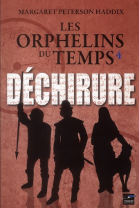 Les orphelins du temps Tome 4 : Déchirure - Peterson Haddix Margaret ; Poncelet Franck