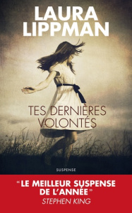 Tes dernières volontés - Lippman Laura ; Bury Laurent