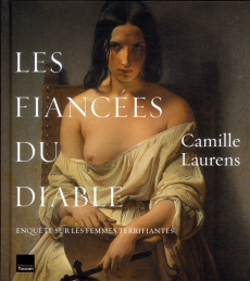 Les Fiancées du diable. Enquête sur les femmes terrifiantes - Laurens Camille