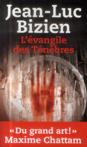La trilogie des Ténèbres Tome 1 : L'Evangile des ténèbres - Bizien Jean-Luc