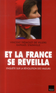 Et la France se réveilla. Enquête sur la révolution des valeurs - Tremolet de Villers Vincent ; Stainville Raphaël