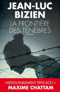 La trilogie des Ténèbres Tome 2 : La frontière des ténèbres - Bizien Jean-Luc