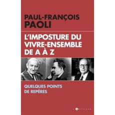 L'imposture du vivre-ensemble de a à z. Quelques points de repères - Paoli Paul-François