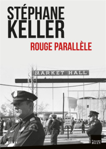 Rouge parallèle - Keller Stéphane