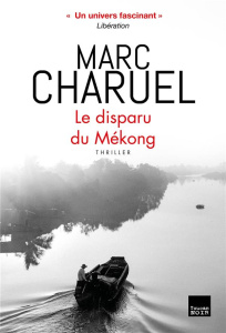 Le disparu du Mékong - Charuel Marc