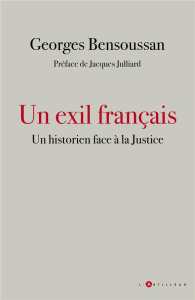 Un exil français. Un historien face à la justice - Bensoussan Georges
