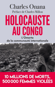 Holocauste au Congo. L'Omerta de la communauté internationale - Onana Charles ; Millon Charles