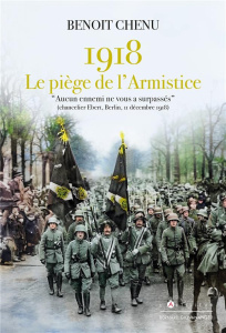 1918 : Le piège de l'Armistice - Chenu Benoît