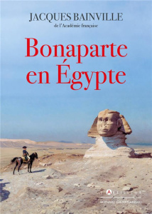 Bonaparte en Egypte - Bainville Jacques ; Ghali Driss