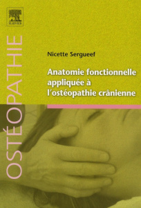 Anatomie fonctionnelle appliquée à l'ostéopathie crânienne - Sergueef Nicette