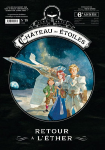 Le château des étoiles : Gazette N° 19 : Retour à l'éther - Alice Alex ; Chaintrier Johan ; Nikolavitch Alex