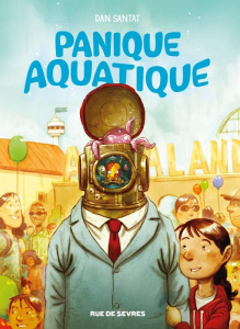 Panique aquatique - Santat Dan ; Lesage Marc