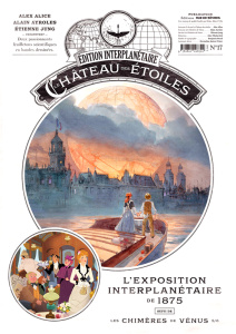 Le château des étoiles : Gazette N° 17 : L'exposition interplanétaire de 1875. Suivi de Les chimères - Alice Alex ; Ayroles Alain ; Jung Etienne ; Nikola