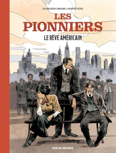 Les pionniers Tome 2 : Le rêve américain - Dorison G. ; Maric D. ; Hostache J.-B.