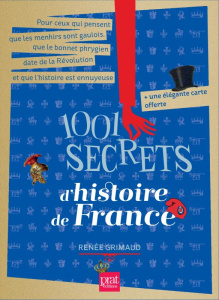 1001 secrets d'histoire de France - Grimaud Renée