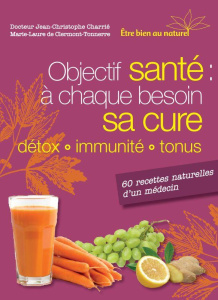 Objectif santé. A chaque besoin sa cure - Charrié Jean-Christophe - Clermont-Tonnerre Marie-
