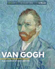 Van Gogh. La couleur à son zénith - Bayle Françoise